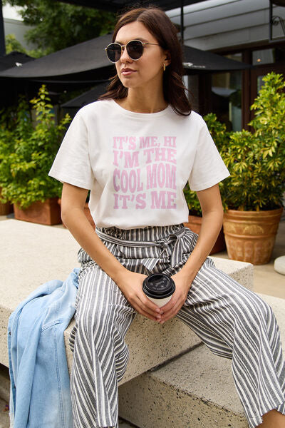 IT'S ME,HI I'M THE COOL MOM IT'S ME Round Neck T-Shirt